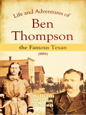 cover image of Life and Adventures of Ben Thompson the Famous Texan (1884)